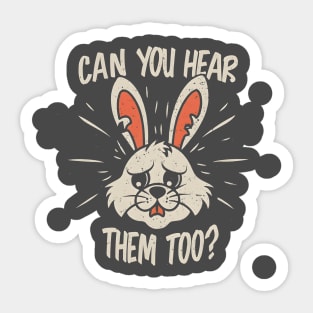 Can You Hear Them Too? Sticker